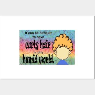 Curly Hair in this Humid World Posters and Art